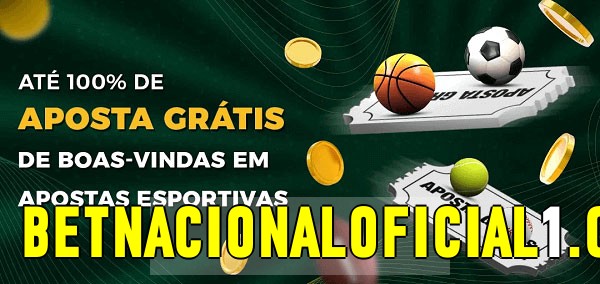 betnacionaloficial bet Ate 100% de Aposta Gratis